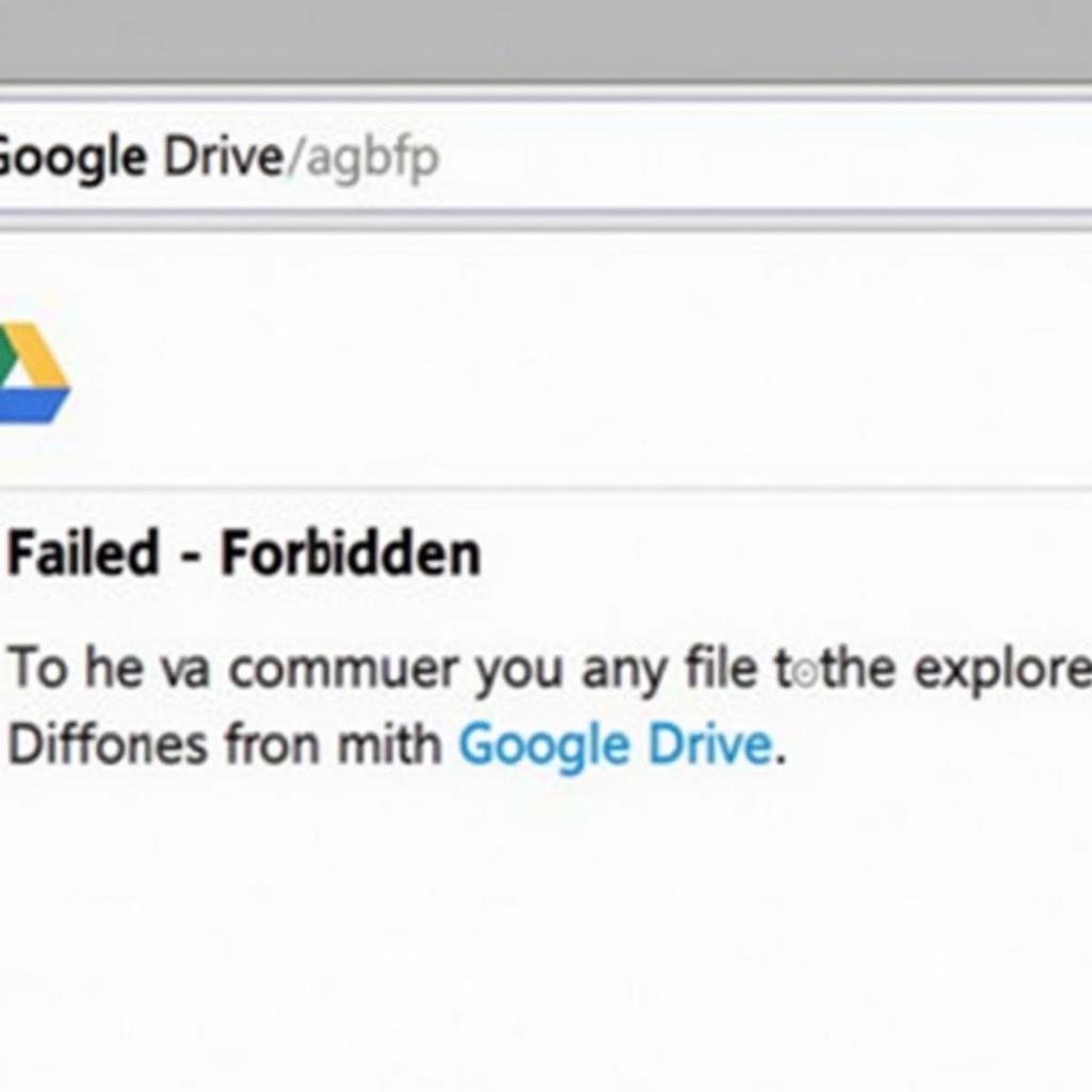 Lỗi Failed Forbidden Khi Tải Từ Google Drive