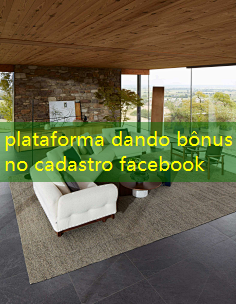 plataforma dando bônus no cadastro facebook