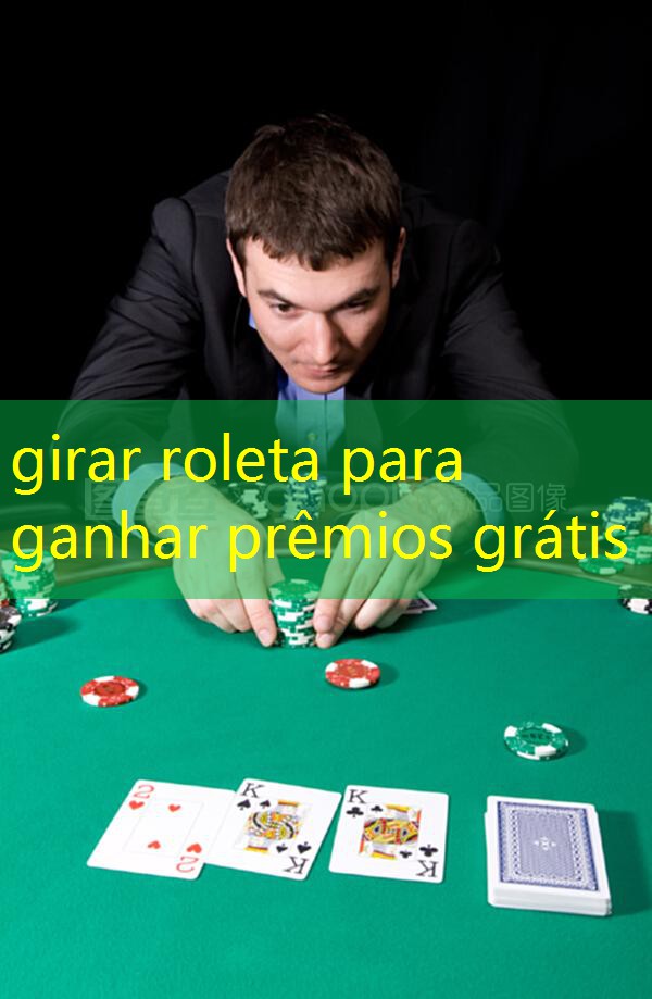 girar roleta para ganhar prêmios grátis